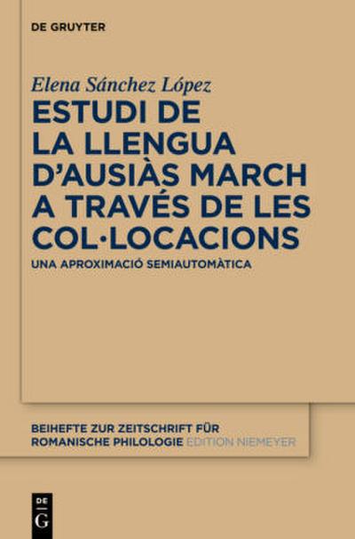 Estudi de la llengua d’Ausiàs March a través de les col¿locacions