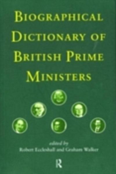 Biographical Dictionary of British Prime Ministers
