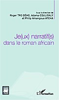 Je(ux) narratif(s) dans le roman africain