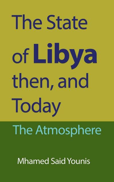 The State of Libya then, and Today