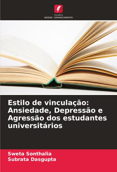 Estilo de vinculação: Ansiedade, Depressão e Agressão dos estudantes universitários