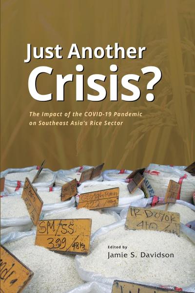 Just Another Crisis? The Impact of the COVID-19 Pandemic on Southeast Asia’s Rice Sector