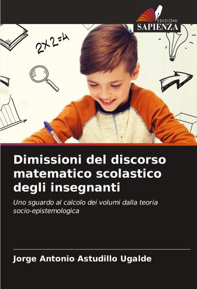 Dimissioni del discorso matematico scolastico degli insegnanti
