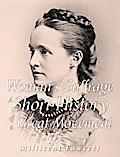 Women’s Suffrage: A Short History of a Great Movement