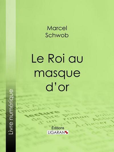 Le Roi au masque d’or