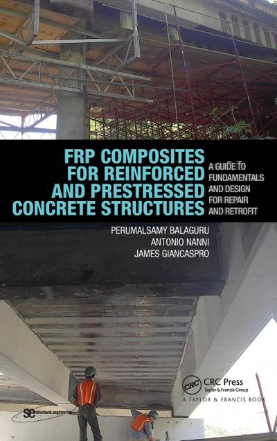 FRP Composites for Reinforced and Prestressed Concrete Structures