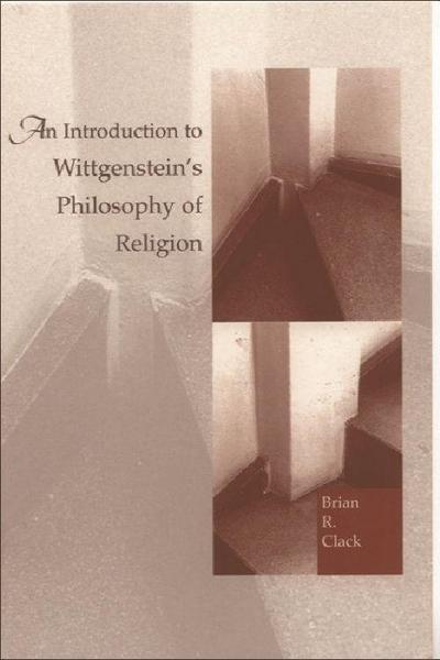 An Introduction to Wittgenstein’s Philosophy of Religion
