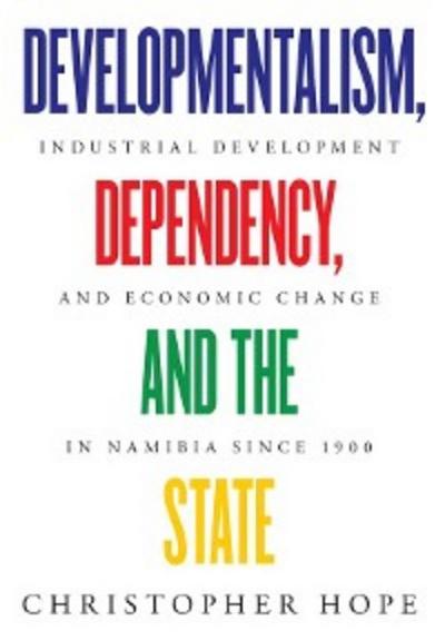 Developmentalism, Dependency, and the State