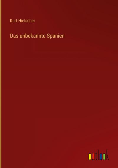 Das unbekannte Spanien