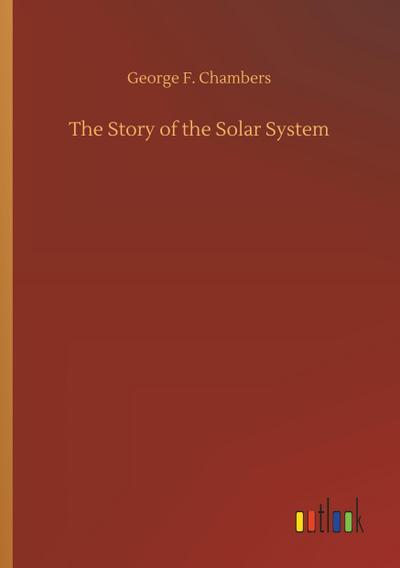 The Story of the Solar System