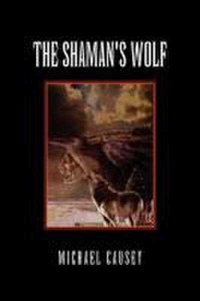 The Shaman’s Wolf