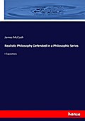 Realistic Philosophy Defended in a Philosophic Ser