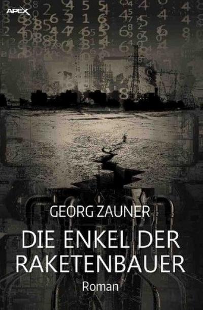 DIE ENKEL DER RAKETENBAUER