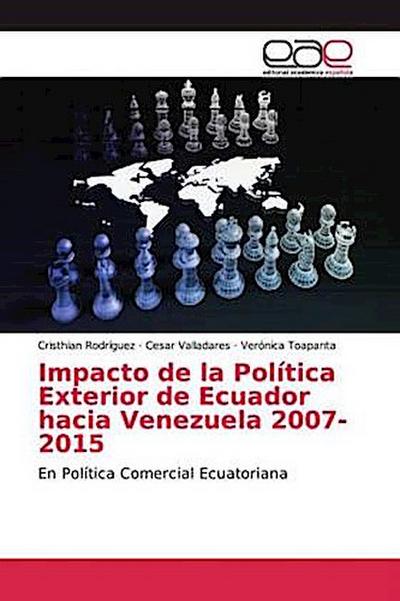 Impacto de la Política Exterior de Ecuador hacia Venezuela 2007-2015