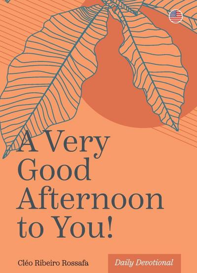 A Very  Good  Afternoon  to You!