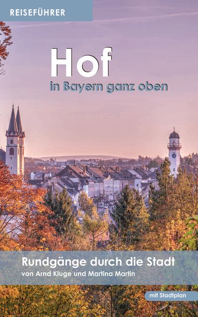 Reiseführer Hof: Rundgänge durch die Stadt