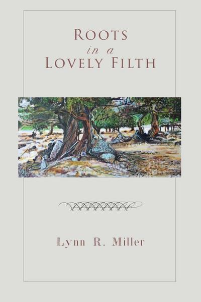 Roots in a Lovely Filth