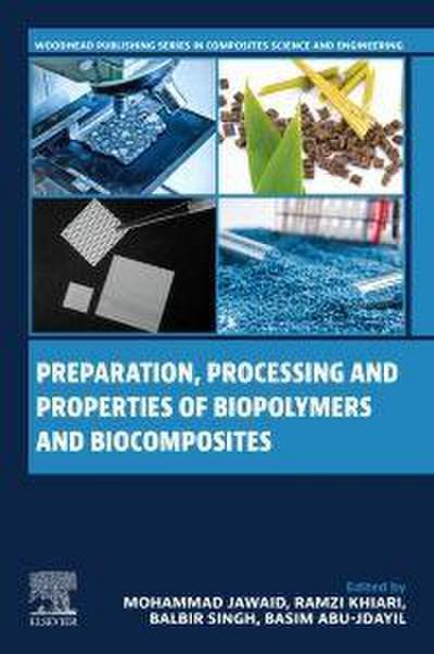 Preparation, Processing and Properties of Biopolymers and Biocomposites