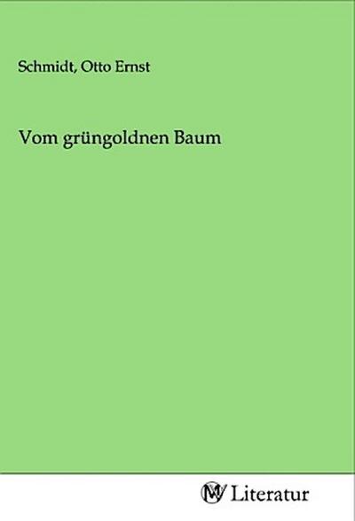 Vom grüngoldnen Baum