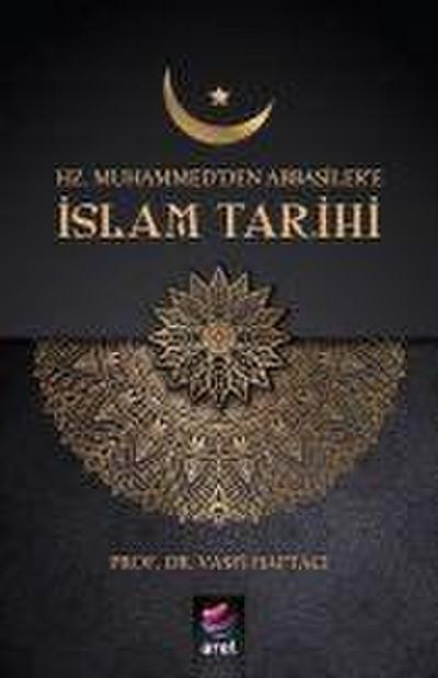 Hz Muhammedden Abbasilere Islam Tarihi