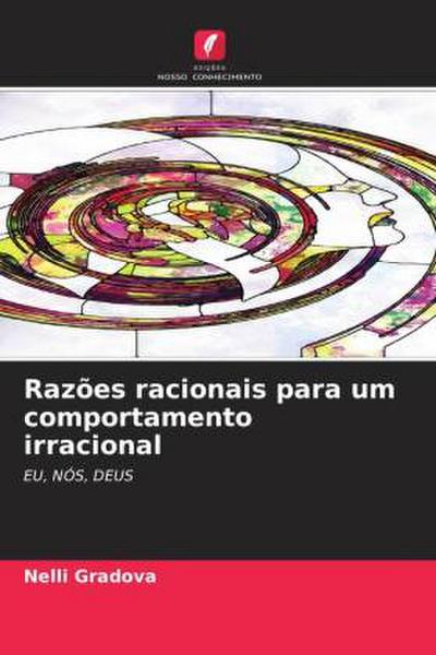 Razões racionais para um comportamento irracional