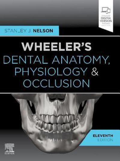 Wheeler’s Dental Anatomy, Physiology and Occlusion