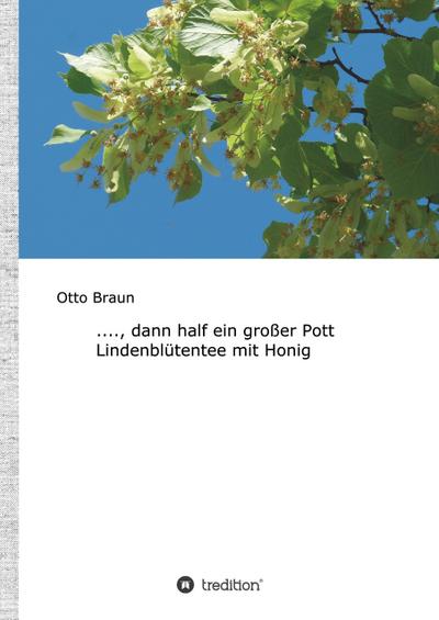 ...., dann half ein großer Pott Lindenblütentee mit Honig