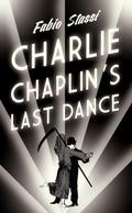 Charlie Chaplin’s Last Dance