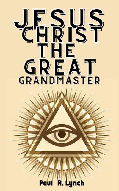 Jesus Christ the Great Grand Master