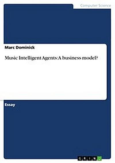 Music Intelligent Agents: A business model?
