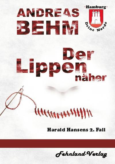 Hamburg - Deine Morde. Der Lippennäher