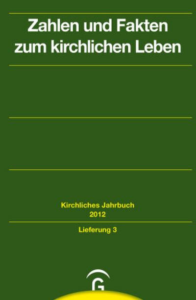 Kirchliches Jahrbuch für die Evangelische Kirche in Deutschland. Lfg.3 Jahrgang 139, 2012 / Zahlen und Fakten zum kirchlichen Leben
