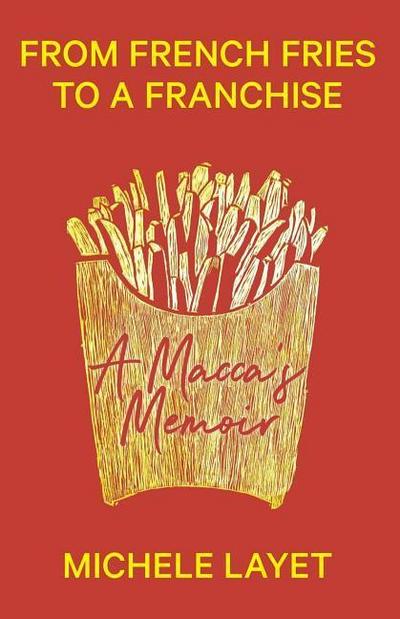 From French Fries to a Franchise: A Macca’s Memoir