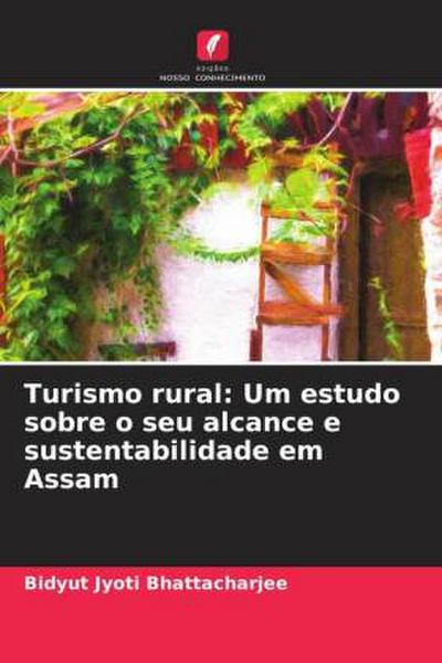 Turismo rural: Um estudo sobre o seu alcance e sustentabilidade em Assam