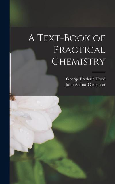 A Text-Book of Practical Chemistry