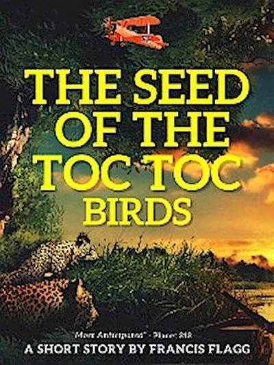 The Seed of the Toc-Toc Birds