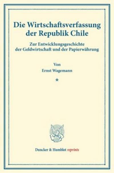Die Wirtschaftsverfassung der Republik Chile.