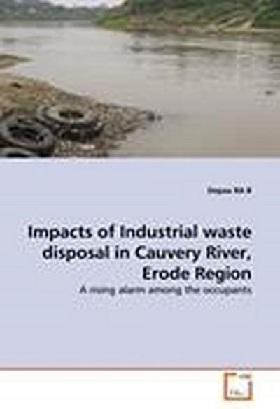 Impacts of Industrial waste disposal in Cauvery River, Erode Region