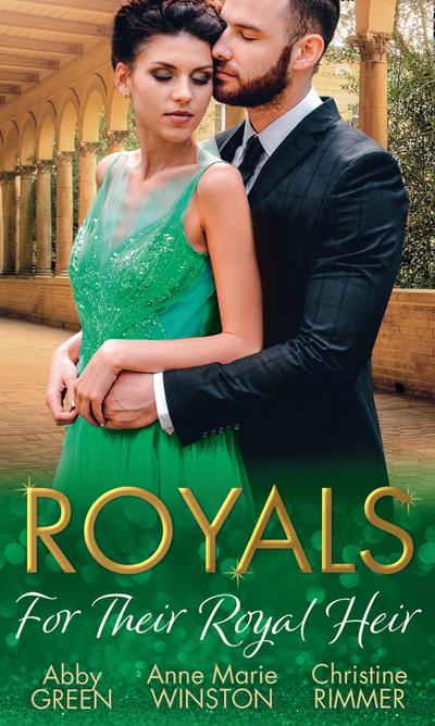 Royals: For Their Royal Heir: An Heir Fit for a King / The Pregnant Princess / The Prince’s Secret Baby