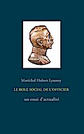 LE ROLE SOCIAL DE L’OFFICIER - un essai d’actualité