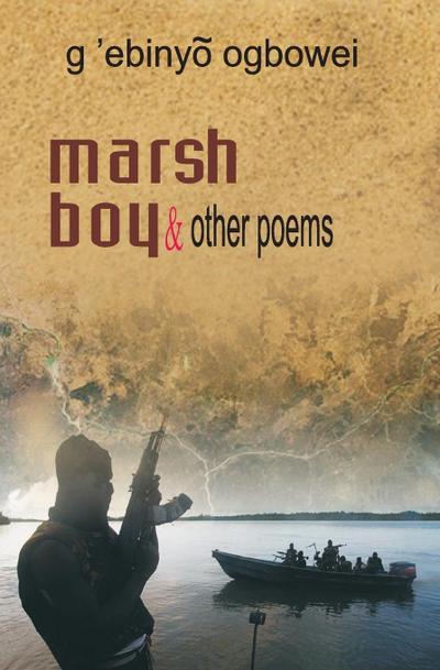 ogbowei: Marsh Boy and other Poems