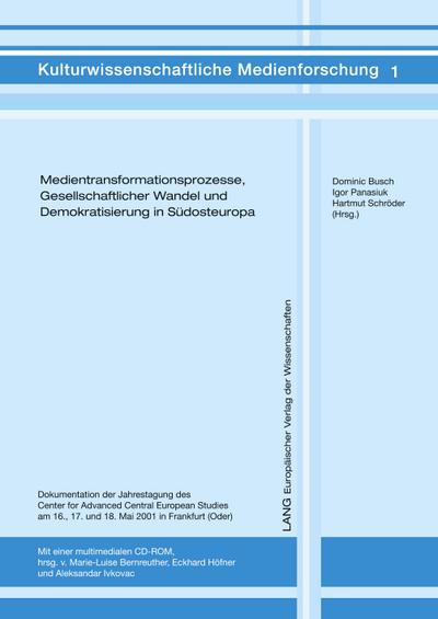 Medientransformationsprozesse, Gesellschaftlicher Wandel und Demokratisierung in Südosteuropa