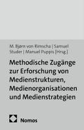 Methodische Zugänge zur Erforschung von Medienstrukturen, Medienorganisationen und Medienstrategien