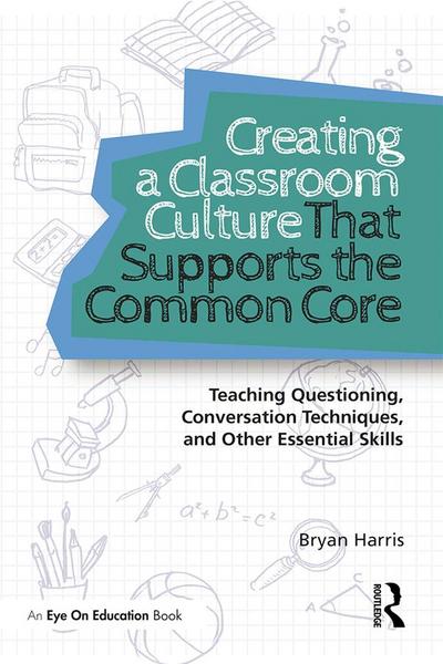 Creating a Classroom Culture That Supports the Common Core