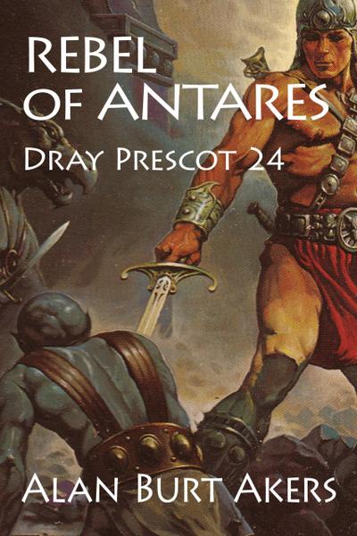 Rebel of Antares (Dray Prescot, #24)