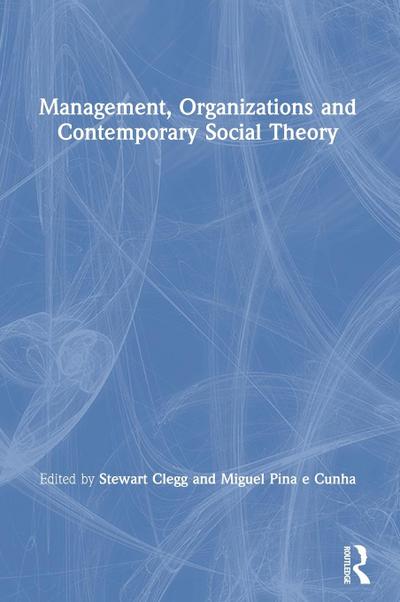 Management, Organizations and Contemporary Social Theory
