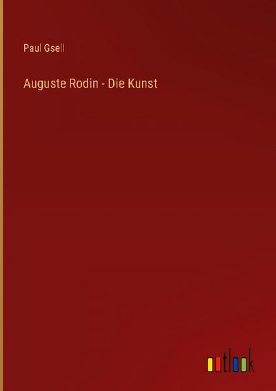 Auguste Rodin - Die Kunst