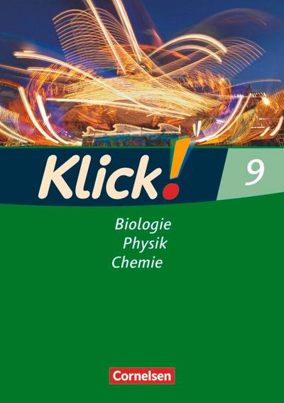 Klick! 9 Biologie, Physik, Chemie. Arbeitsheft. Westliche Bundesländer sowie Berlin/Brandenburg