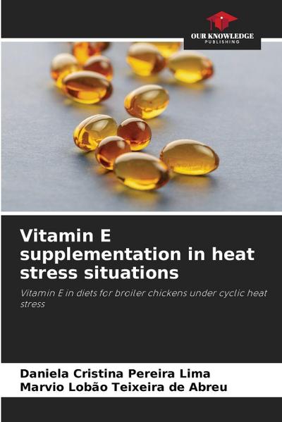 Vitamin E supplementation in heat stress situations