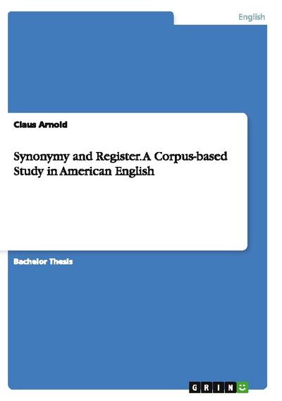 Synonymy and Register.A Corpus-based Study in American English